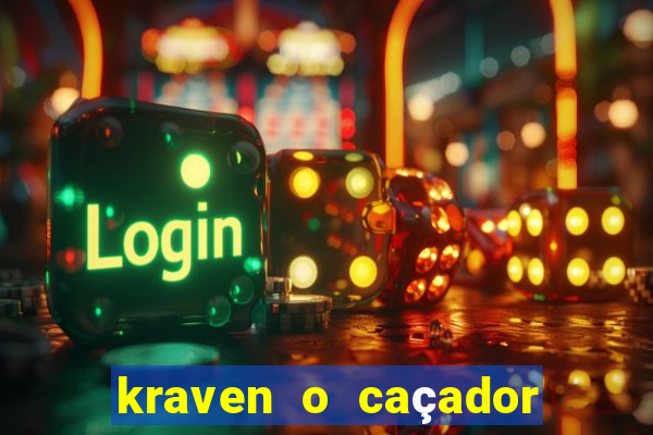 kraven o caçador filme completo dublado